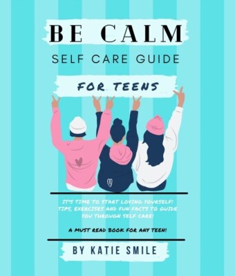 Be calm self care guide for teens
