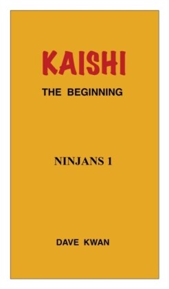 KAISHI   THE BEGINNING   NINJANS 1