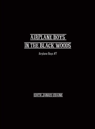 Airplane Boys in the Black Woods