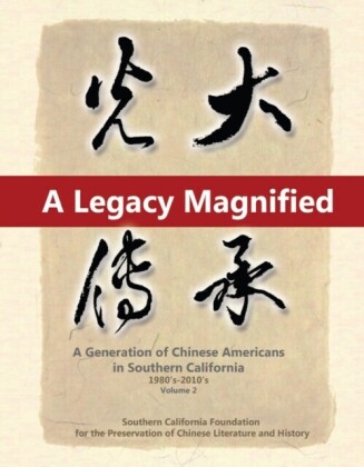 Legacy Magnified: A Generation of Chinese Americans in Southern California (1980's  2010's)
