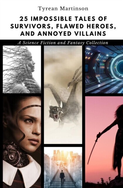 25 Impossible Tales of Survivors, Flawed Heroes, and Annoyed Villains main product photo