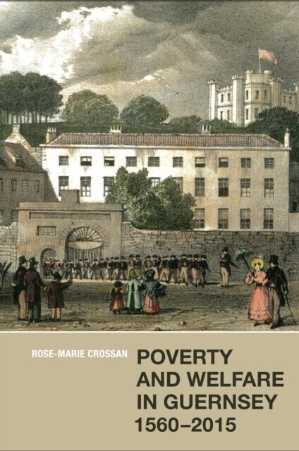 Poverty and Welfare in Guernsey, 1560-2015 main product photo