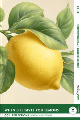 When Life Gives You Lemons - Reflections: 10 Everyday Short Stories vol. 001 - B1-B2 (+ Audio-Online), m. 1 Audio, m. 1 Audio