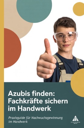 Azubis finden: Fachkräfte sichern im Handwerk
