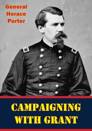 Campaigning With Grant [Illustrated Edition]
