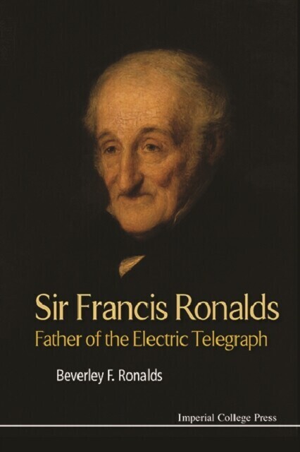 Sir Francis Ronalds: Father Of The Electric Telegraph main product photo