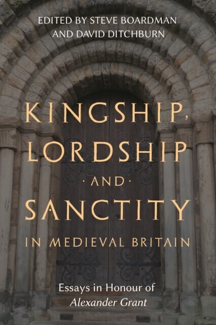 Kingship, Lordship and Sanctity in Medieval Britain main product photo