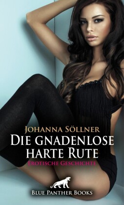 Die gnadenlose harte Rute | Erotische Geschichte
