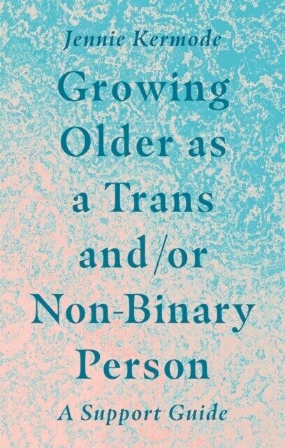 Growing Older as a Trans and/or Non-Binary Person main product photo
