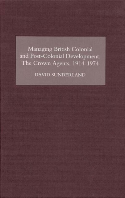 Managing British Colonial and Post-Colonial Development main product photo