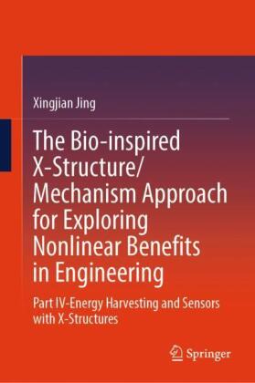 The Bio-inspired X-Structure/Mechanism Approach for Exploring Nonlinear Benefits in Engineering