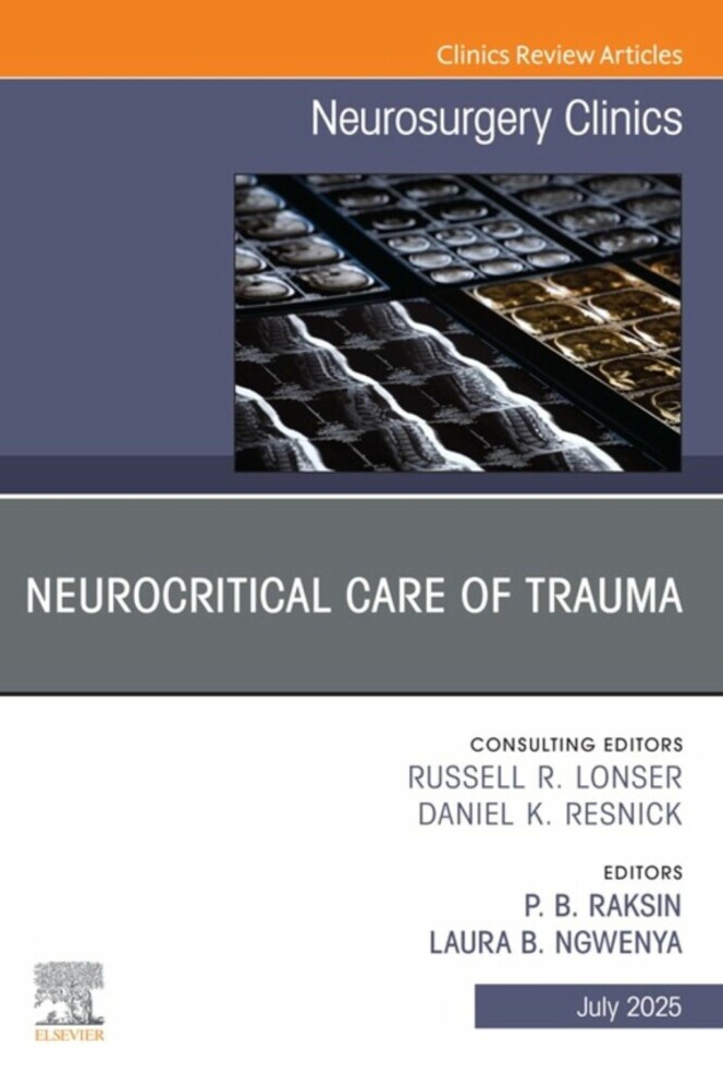 Neurocritical Care of Trauma, An Issue of Neurosurgery Clinics of North America main product photo