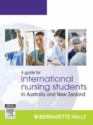 A Guide for International Nursing Students in Australia and New Zealand - E-Book