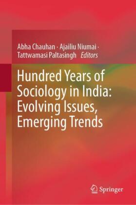 Hundred Years of Sociology in India: Evolving Issues, Emerging Trends