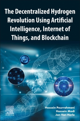 The Decentralized Hydrogen Revolution Using Artificial Intelligence, Internet of Things, and Blockchain