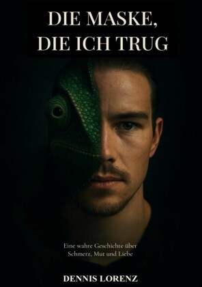 Die Maske die ich trug