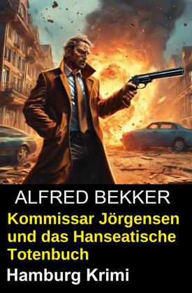Kommissar Jörgensen und das Hanseatische Totenbuch: Hamburg Krimi