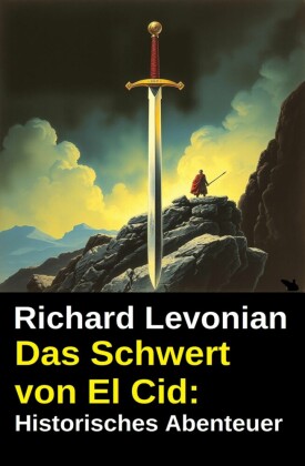 Das Schwert von El Cid: Historisches Abenteuer
