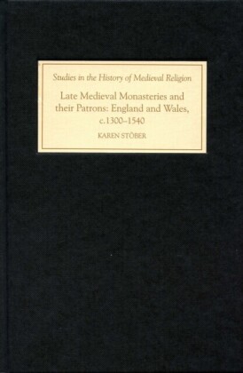 Late Medieval Monasteries and their Patrons
