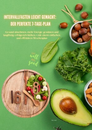 Intervallfasten leicht gemacht! Der perfekte 7-Tage-Plan