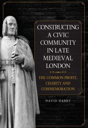 Constructing a Civic Community in Late Medieval London