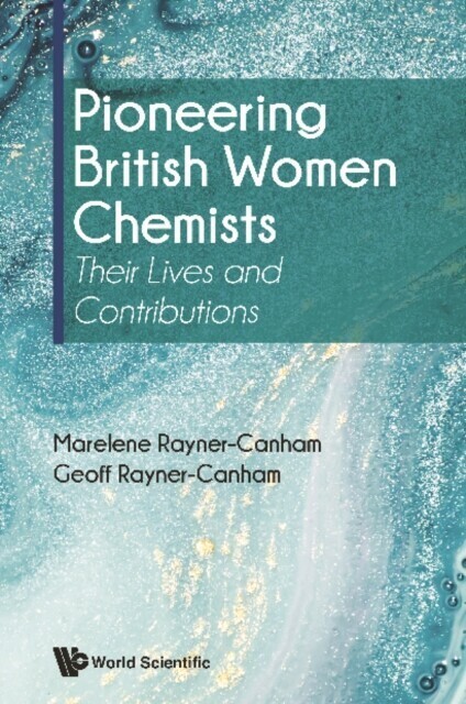Pioneering British Women Chemists: Their Lives And Contributions main product photo
