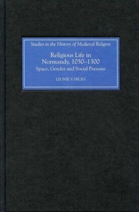 Religious Life in Normandy, 1050-1300