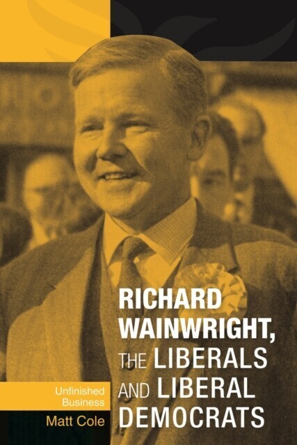 Richard Wainwright, the Liberals and Liberal Democrats main product photo