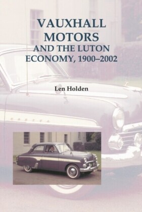 Vauxhall Motors and the Luton Economy, 1900-2002