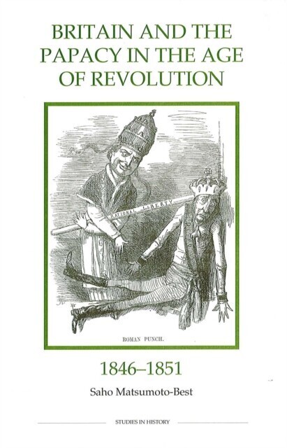 Britain and the Papacy in the Age of Revolution, 1846-1851 main product photo