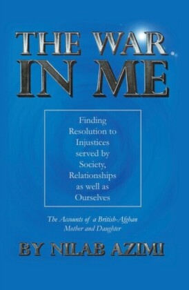 War in Me:  Finding Resolution to Injustices served by Society, Relationships as well as Ourselves
