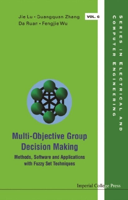Multi-objective Group Decision Making: Methods Software And Applications With Fuzzy Set Techniques (With Cd-rom) main product photo