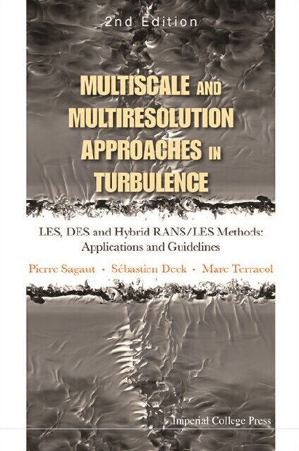 Multiscale And Multiresolution Approaches In Turbulence - Les, Des And Hybrid Rans/les Methods: Applications And Guidelines (2nd Edition) main product photo