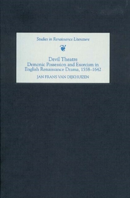 Devil Theatre: Demonic Possession and Exorcism in English Renaissance Drama, 1558-1642 main product photo