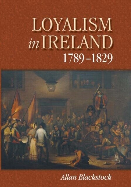 Loyalism in Ireland, 1789-1829 main product photo