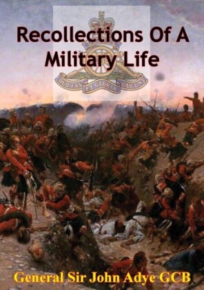 Recollections Of A Military Life [Illustrated Edition]