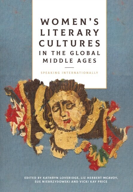 Women's Literary Cultures in the Global Middle Ages main product photo