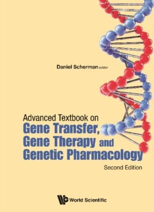 Advanced Textbook On Gene Transfer, Gene Therapy And Genetic Pharmacology: Principles, Delivery And Pharmacological And Biomedical Applications Of Nucleotide-based Therapies (Second Edition)