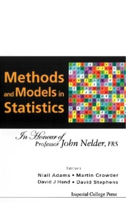 Methods And Models In Statistics: In Honour Of Professor John Nelder, Frs