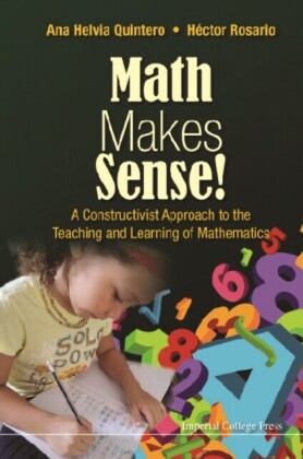 Math Makes Sense!: A Constructivist Approach To The Teaching And Learning Of Mathematics