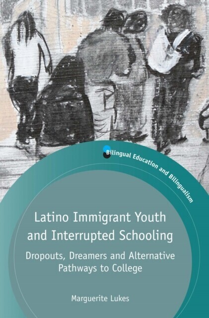 Latino Immigrant Youth and Interrupted Schooling main product photo