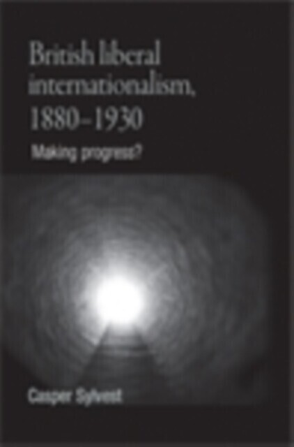 British liberal internationalism, 1880-1930 main product photo