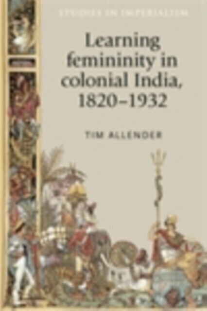 Learning femininity in colonial India, 1820-1932 main product photo