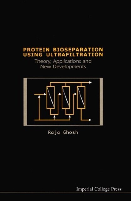 Protein Bioseparation Using Ultrafiltration: Theory, Applications And New Developments main product photo