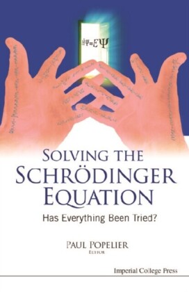 Solving The Schrodinger Equation: Has Everything Been Tried?