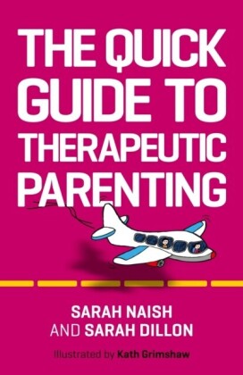 Quick Guide to Therapeutic Parenting