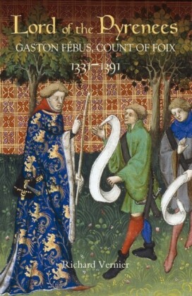 Lord of the Pyrenees: Gaston Febus, Count of Foix [1331-1391]