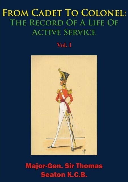 From Cadet To Colonel: The Record Of A Life Of Active Service Vol. I main product photo