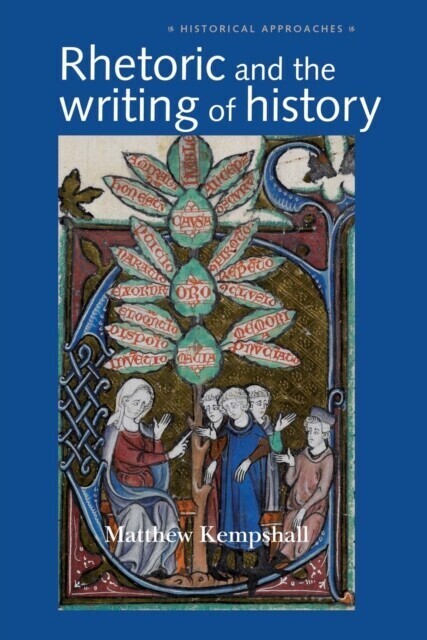 Rhetoric and the Writing of History, 400-1500 main product photo