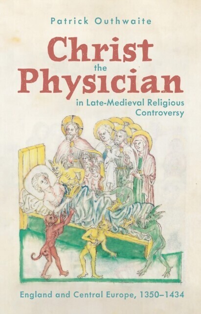 Christ the Physician in Late-Medieval Religious Controversy main product photo